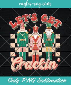 Let's Get Crackin' Png Christmas Nutcrackers PNG