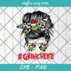 Messy Bun Grinch Life SVG PNG Cricut ClipArt, Mom Christmas Svg, Funny Christmas Svg