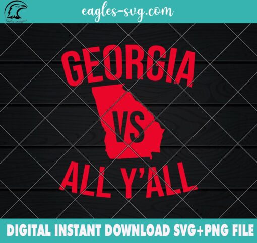 Georgia vs All Y'all SVG PNG Files Cricut Sublimation Digital Download, Sports Game Fan t-shirt design, Vector Cut File
