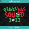 Grinchmas Squad 2022 SVG PNG Cricut File Sublimation Digital Download