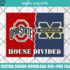 House Divided Ohio State and Michigan SVG PNG File Cricut Sublimation Design Instant Download, Custom House Divided SVG PNG File