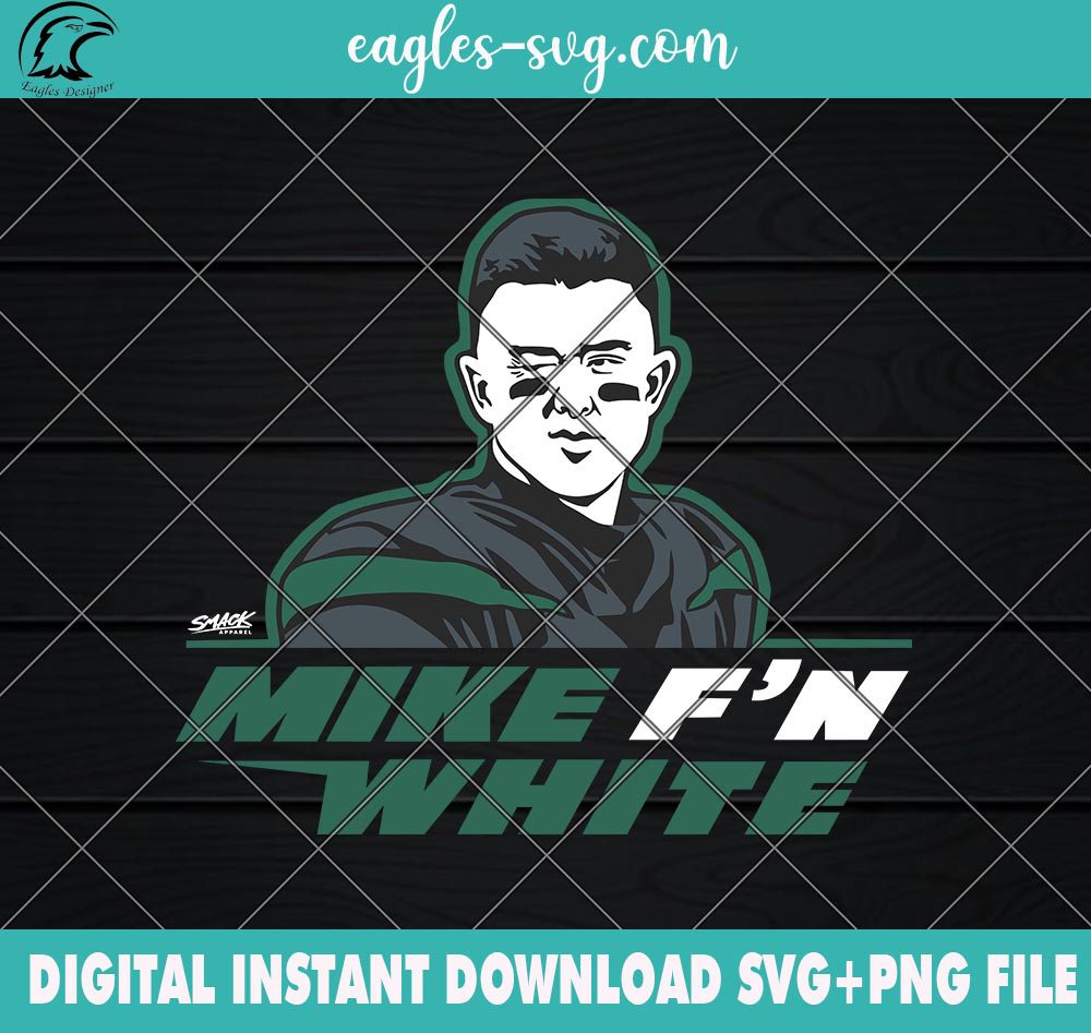 Mike F'n White SVG PNG File Cricut Sublimation Digital Download, Mike F'n White New York Jets Football, Mike white ty Johnson New York SVG