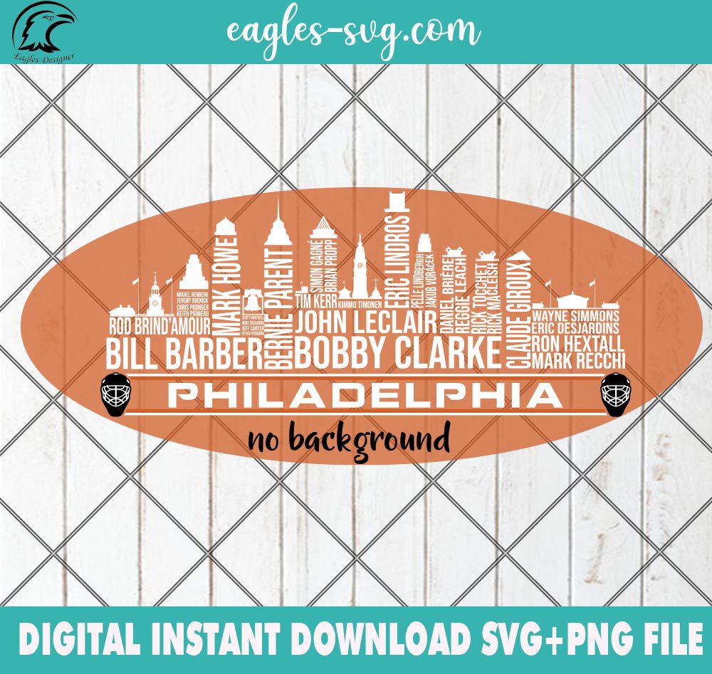 Philadelphia Flyers Team All Time Legends SVG PNG Files Cricut Sublimation Digital Download, Philadelphia City Skyline Hockey SVG PNG