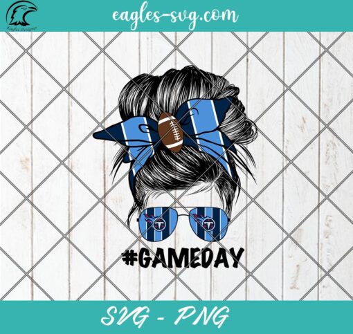 Tennessee Titans Mom SVG PNG, Tennessee Titans Gameday Messy Bun SVG PNG Cricut Cameo Sublimation Files