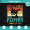 Worlds Best Farter I Mean Father SVG PNG