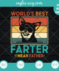 Worlds Best Farter I Mean Father SVG PNG