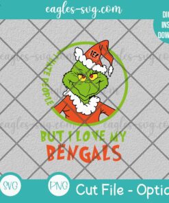 Grinch I Hate People But I Love My Bengals SVG PNG Cut file