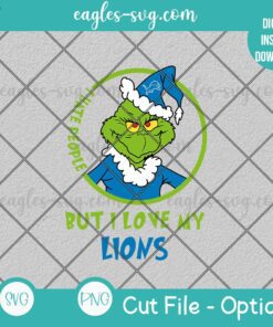 Grinch I Hate People But I Love My Lions SVG PNG Cut file