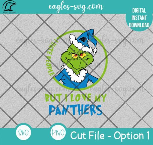 Grinch I Hate People But I Love My Panthers SVG PNG Cut file