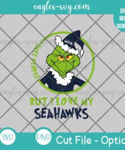 Grinch I Hate People But I Love My Seahawks SVG PNG Cut file