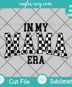 In My Mama Era Checkered SVG PNG