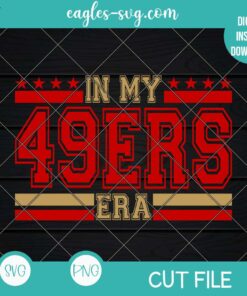 In My 49ers Era SVG PNG, San Francisco 49ers Super Bowl 2024 Svg Png