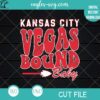 Kansas City Vegas Bound SVG PNG, Kansas City Chiefs Super Bowl 2024 SVG PNG