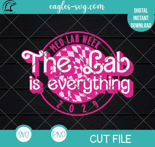 The Lab is Everything Lab Week 2024 SVG PNG Cricut File