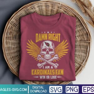 Damn Right I Am A Cardinals Fan Win or Lose SVG PNG EPS - Digital Download - Image 2
