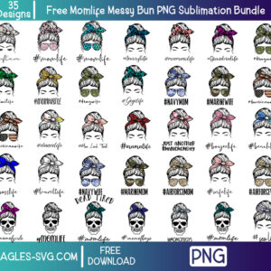 Free #Momlife Messy Bun PNG Sublimation Bundle | T- Shirt Designs